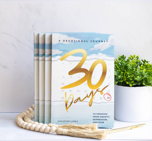 30 Days to Freedom from Anxiety, Depression and Fear